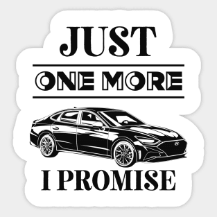 Just One More Car I Promise - Car Lovers Sticker